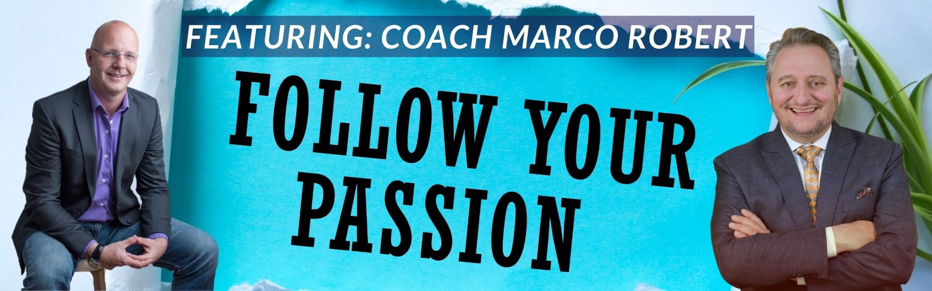 Follow your Passion podcast with coach Marco Robert