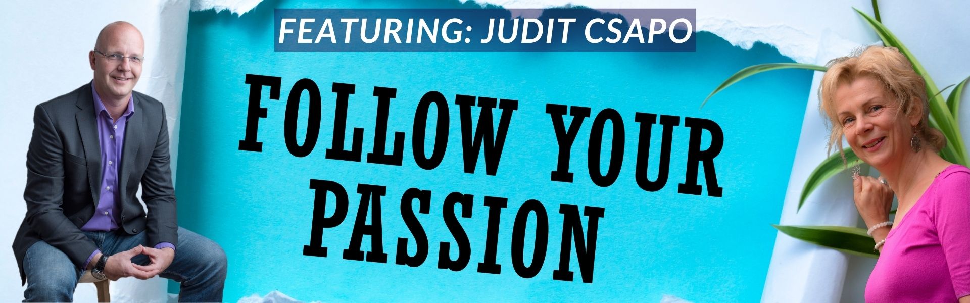 Follow your Passion podcast season 2 episode 9 - Judit Csapo