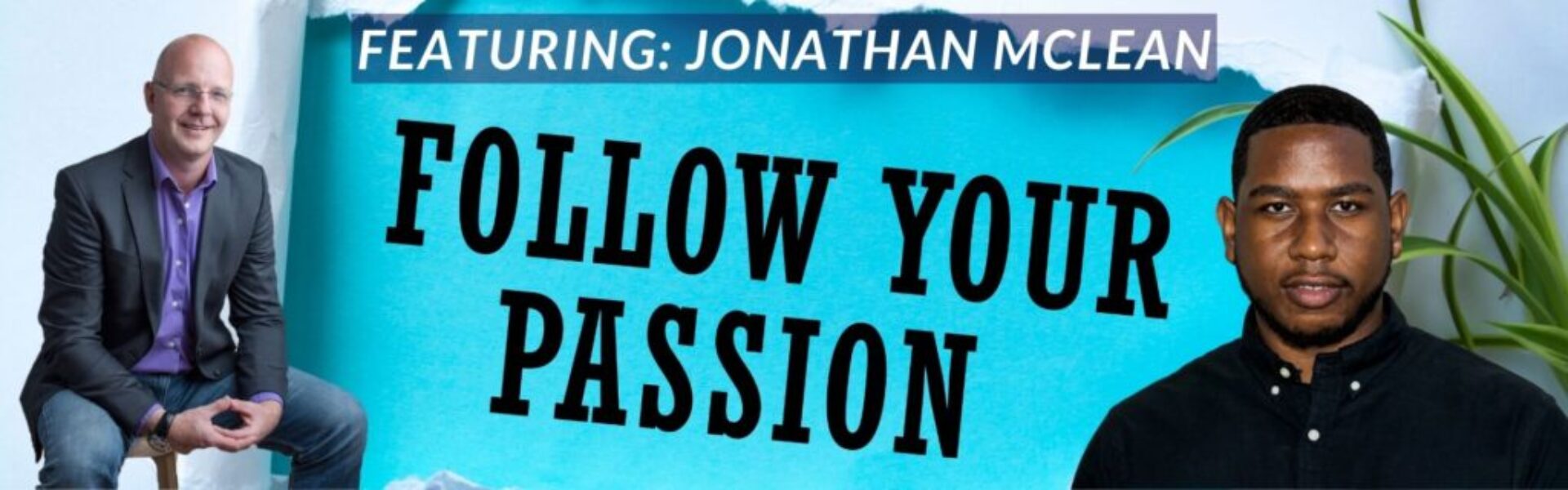 Follow your Passion podcast season 2 episode 12 - Jonathan McLean, McLean aesthetic consulting