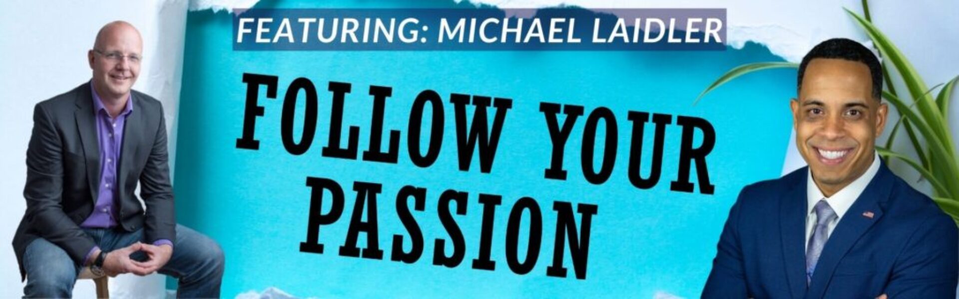 Follow your Passion podcast season 2 episode 10 - Michael Laidler