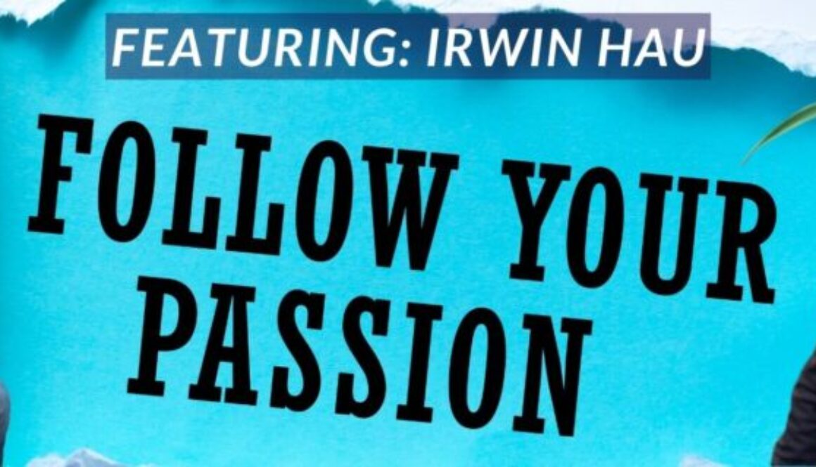 Follow your Passion podcast season 2 episode 17 - Irwin Hau