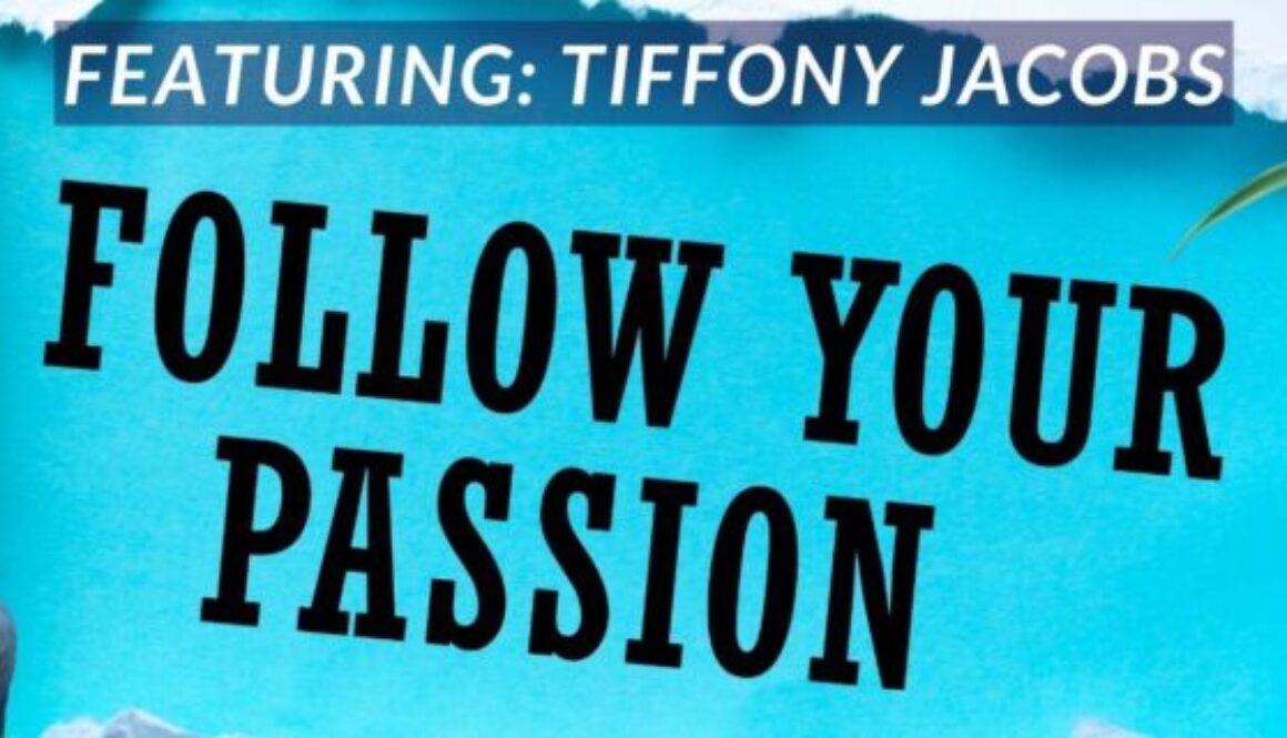 Follow your PAssion podcast season 2 episode 16 - Tiffony Jacobs