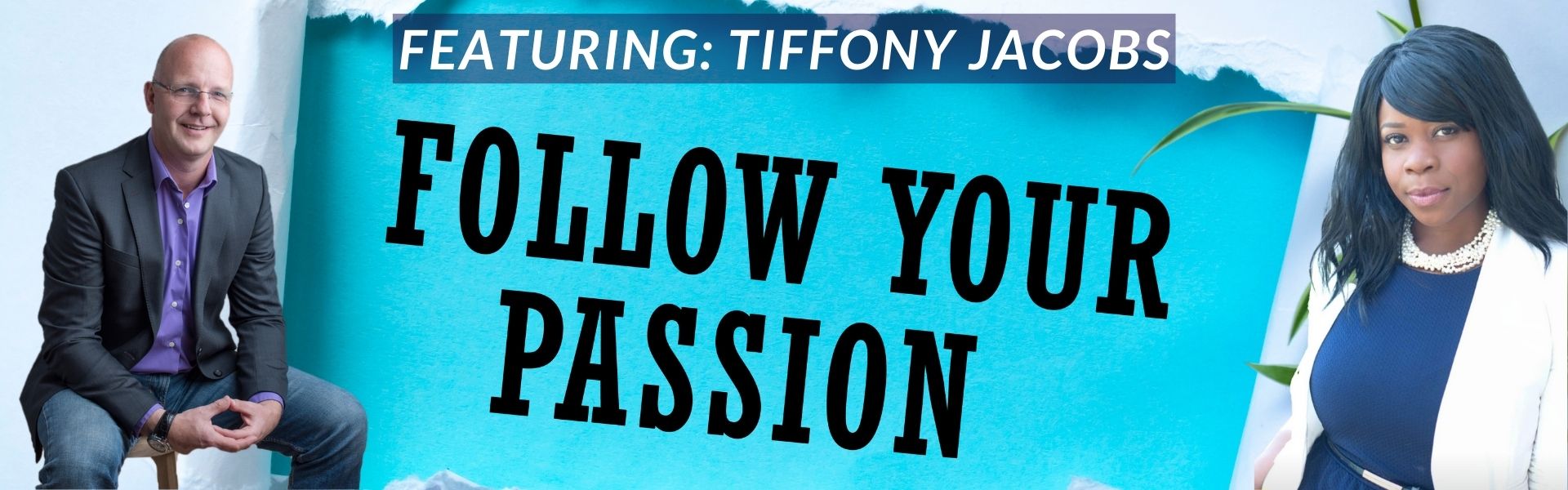 Follow your PAssion podcast season 2 episode 16 - Tiffony Jacobs