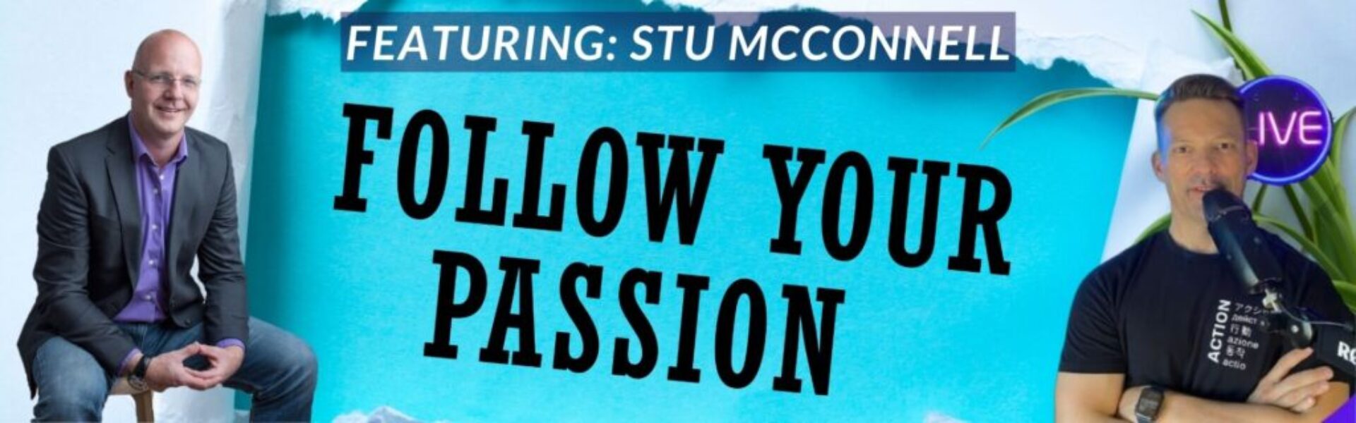 Follow your Passion podcast season 2 episode 18 - Stu McConnell