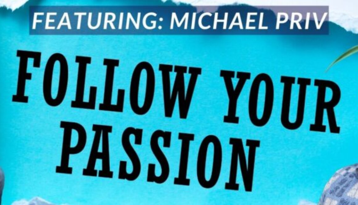 Follow your Passion podcast season 2 episode 20 Michael Priv