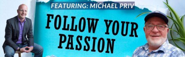 Follow your Passion podcast season 2 episode 20 Michael Priv